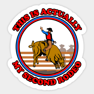 This Is My Second Rodeo Sticker